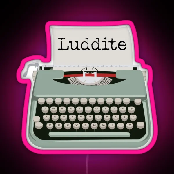 Luddite Typewriter Technology RGB Neon Sign