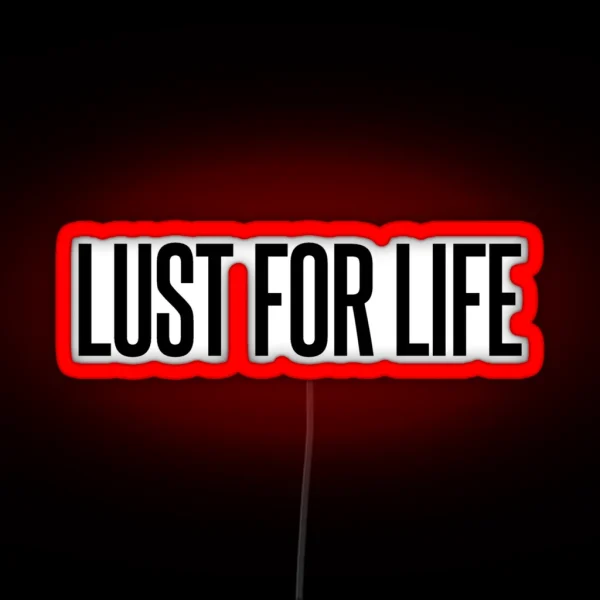 Lust For Life RGB Neon Sign