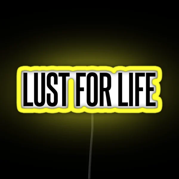 Lust For Life RGB Neon Sign