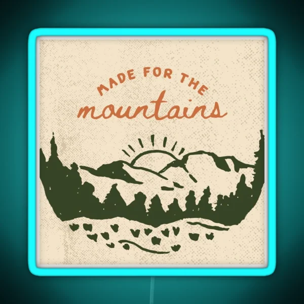 Made For The Mountains RGB Neon Sign