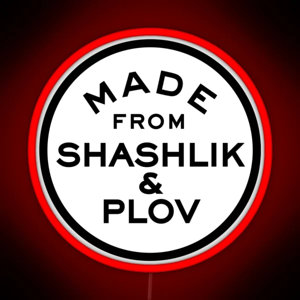 Made From Shashlik And Plov RGB Neon Sign