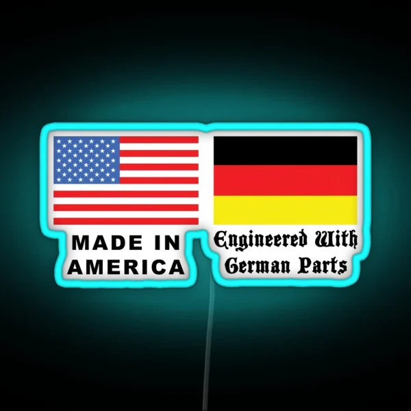 Made In America With German Parts RGB Neon Sign