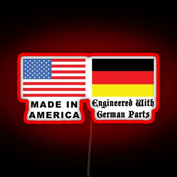 Made In America With German Parts RGB Neon Sign