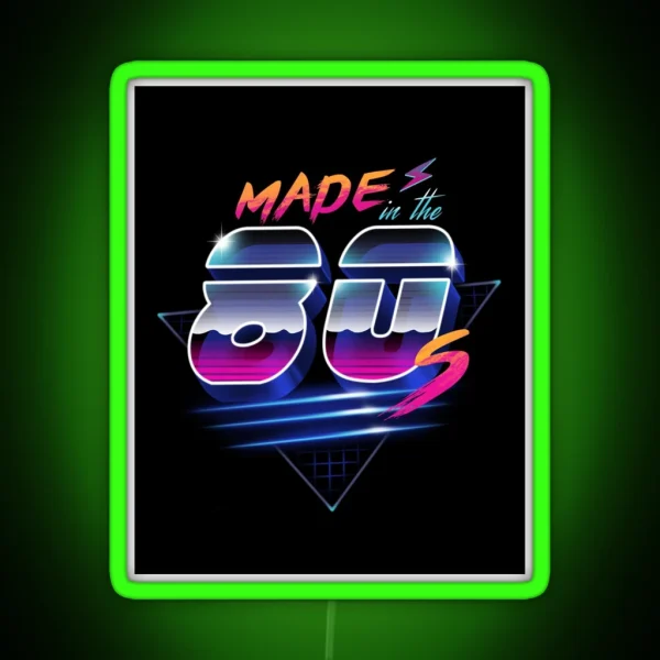 Made In The 80 S RGB Neon Sign