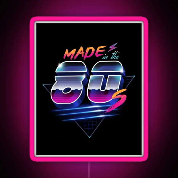 Made In The 80 S RGB Neon Sign