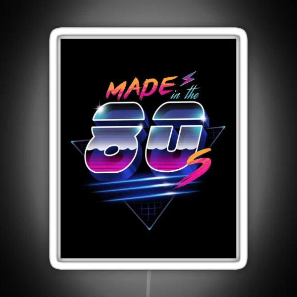 Made In The 80 S RGB Neon Sign