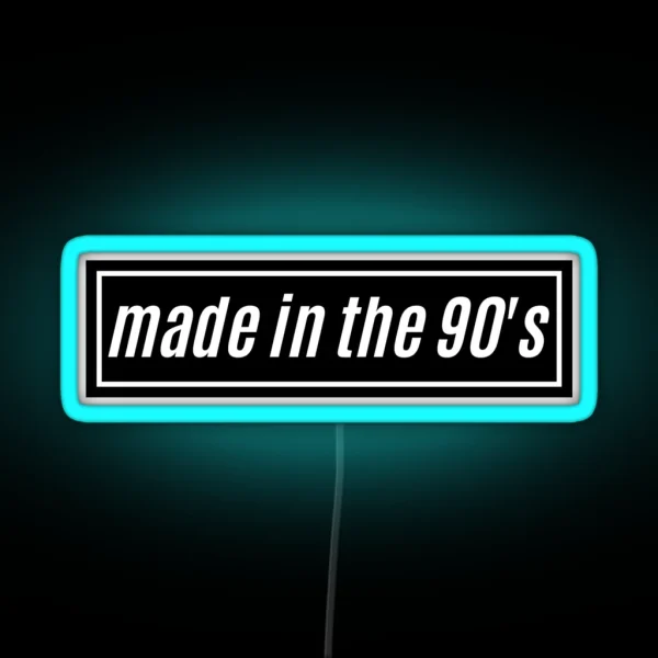Made In The 90 S RGB Neon Sign
