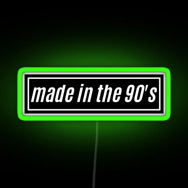 Made In The 90 S RGB Neon Sign