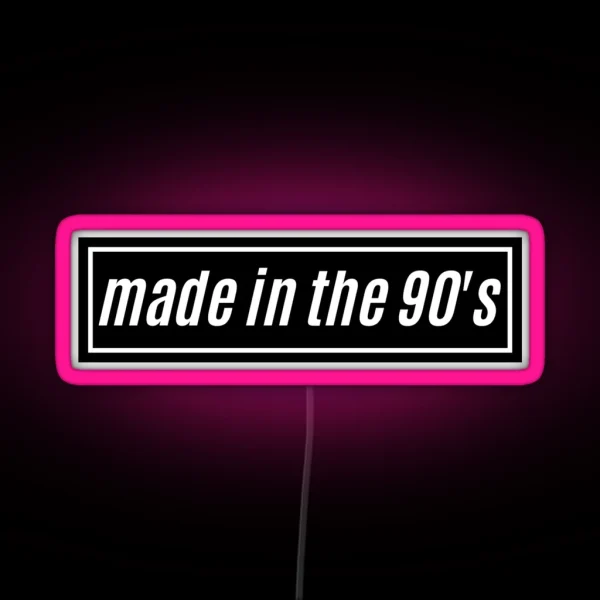 Made In The 90 S RGB Neon Sign