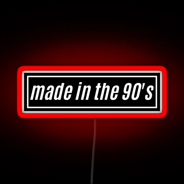 Made In The 90 S RGB Neon Sign