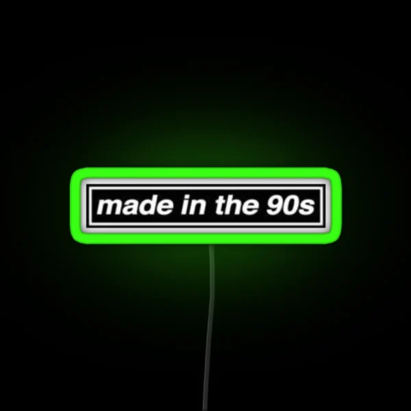Made In The 90 S RGB Neon Sign