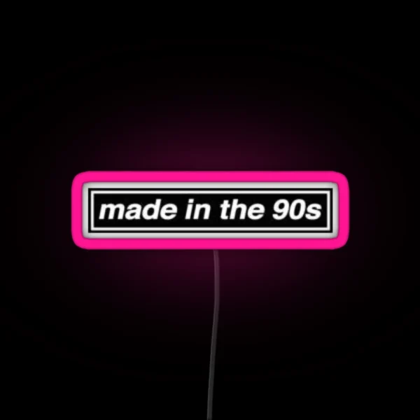 Made In The 90 S RGB Neon Sign