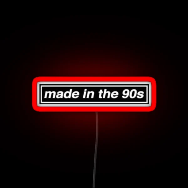 Made In The 90 S RGB Neon Sign