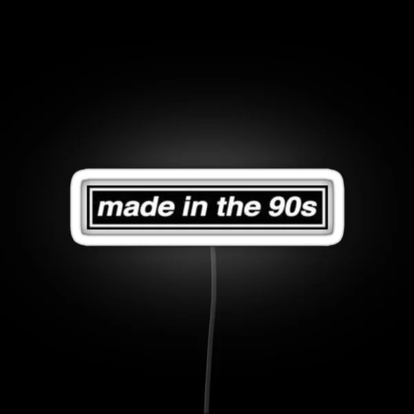 Made In The 90 S RGB Neon Sign