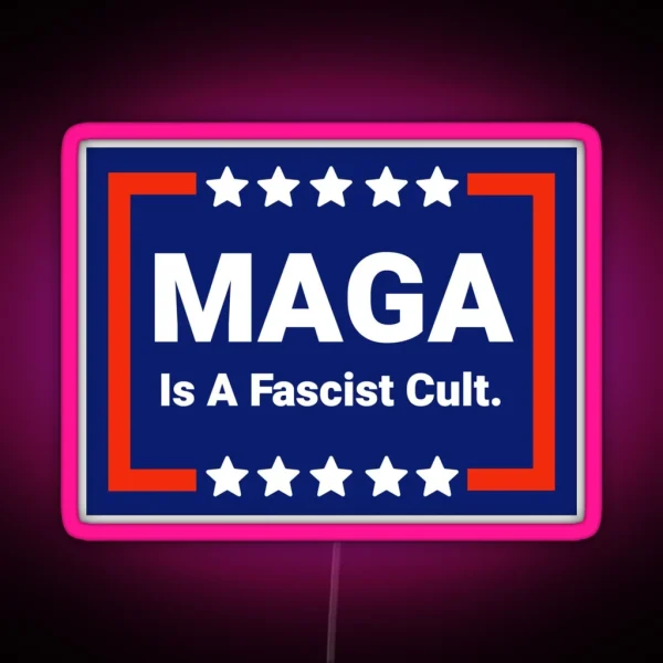 MAGA Is A Fascist Cult RGB Neon Sign