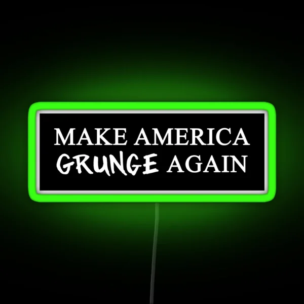 MAGA Make America Grunge Again RGB Neon Sign