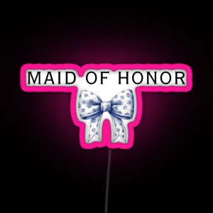 Maid Of Honor Bow Style Blue Ribbon Bridesmaid Gifts For Bestie RGB Neon Sign