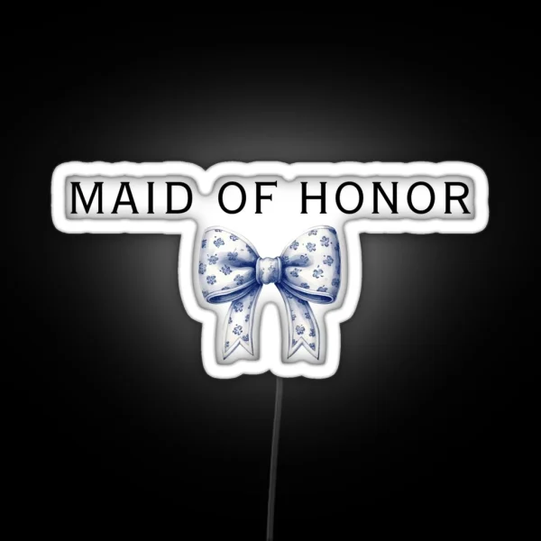 Maid Of Honor Bow Style Blue Ribbon Bridesmaid Gifts For Bestie RGB Neon Sign