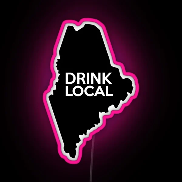 Maine Drink Local ME RGB Neon Sign