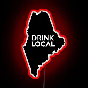 Maine Drink Local ME RGB Neon Sign