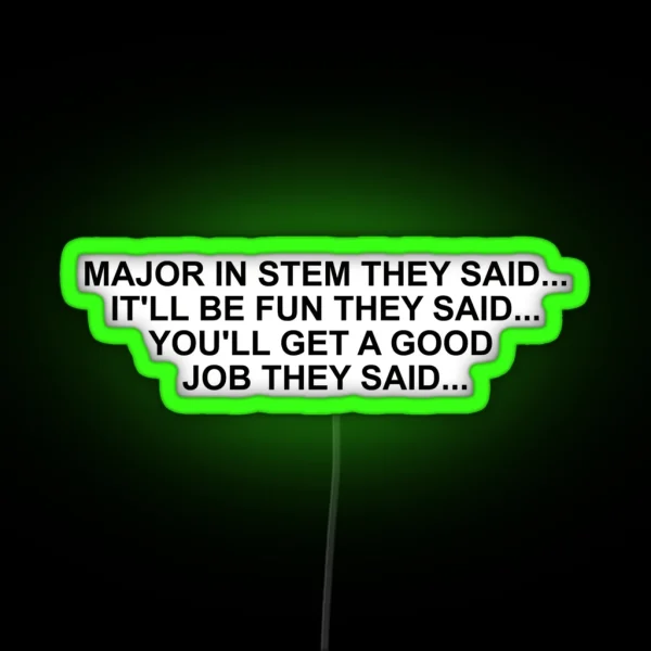 MAJOR IN STEM THEY SAID RGB Neon Sign