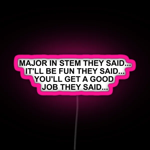 MAJOR IN STEM THEY SAID RGB Neon Sign