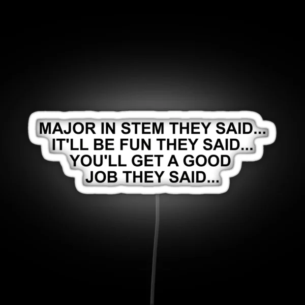 MAJOR IN STEM THEY SAID RGB Neon Sign