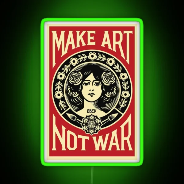 Make Art Not War RGB Neon Sign