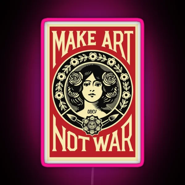 Make Art Not War RGB Neon Sign