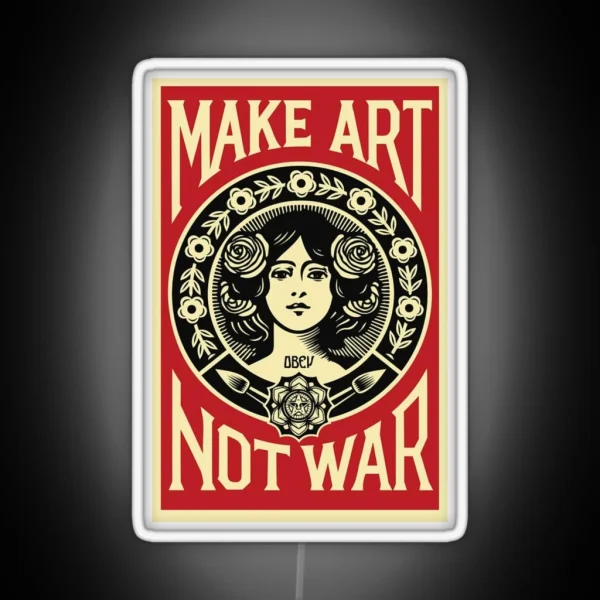 Make Art Not War RGB Neon Sign