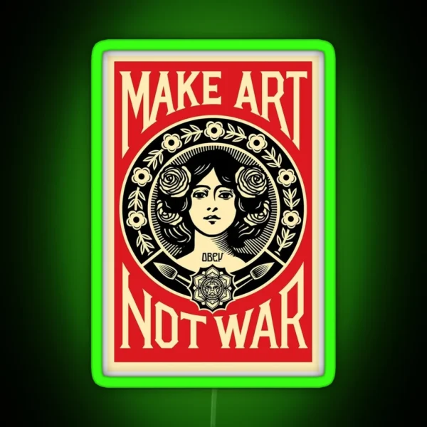 Make Art Not War RGB Neon Sign