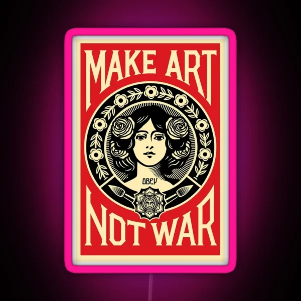Make Art Not War RGB Neon Sign
