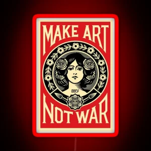 Make Art Not War RGB Neon Sign