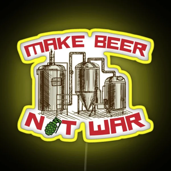 Make Beer Not War RGB Neon Sign