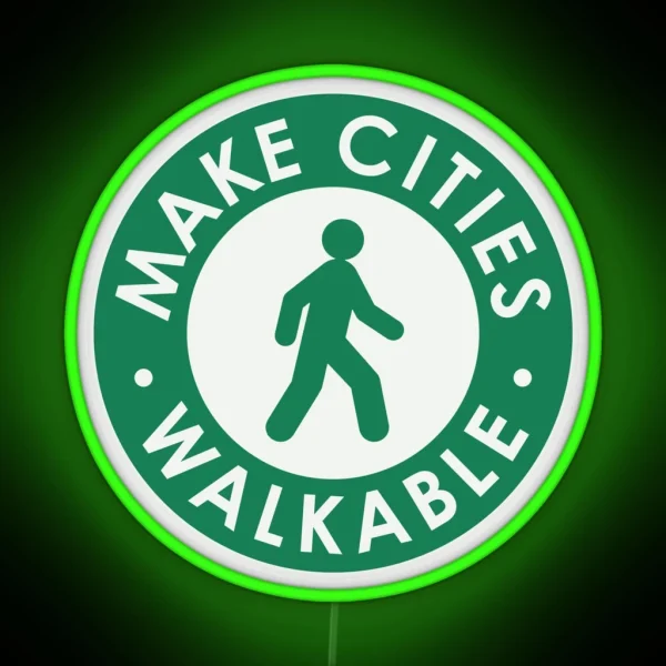 Make Cities Walkable RGB Neon Sign