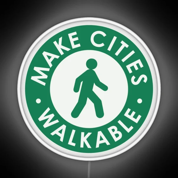 Make Cities Walkable RGB Neon Sign