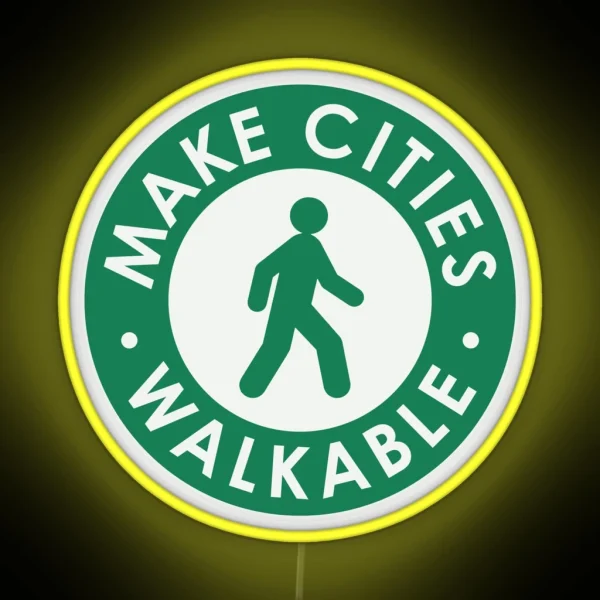 Make Cities Walkable RGB Neon Sign
