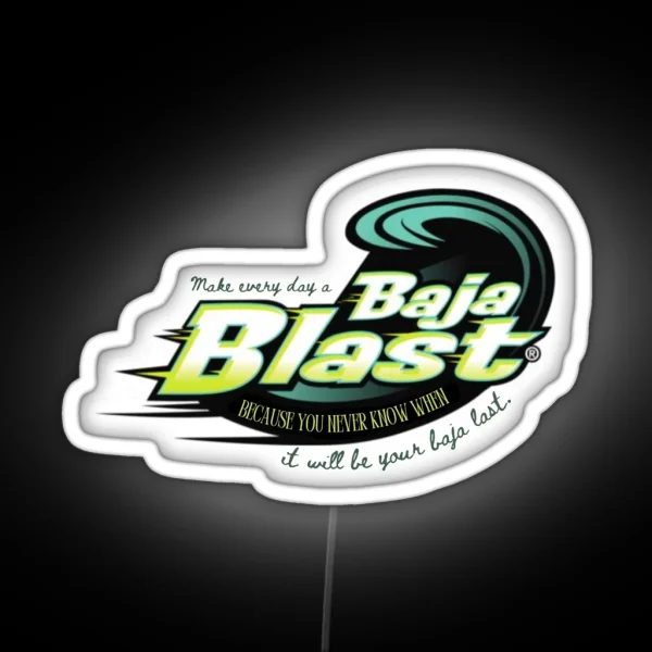 Make Every Day A Baja Blast RGB Neon Sign