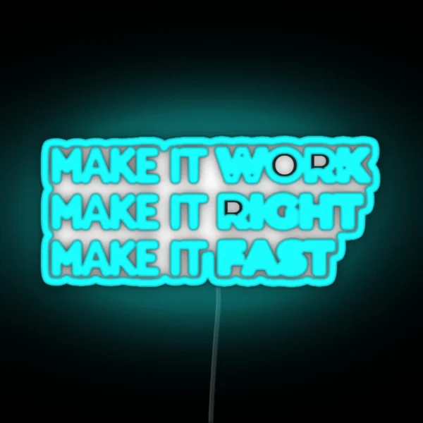 Make It Work Make It Right Make It Fast RGB Neon Sign