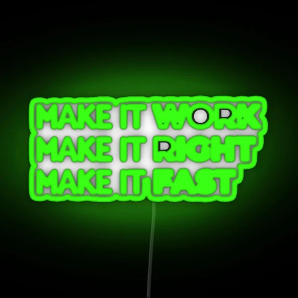 Make It Work Make It Right Make It Fast RGB Neon Sign
