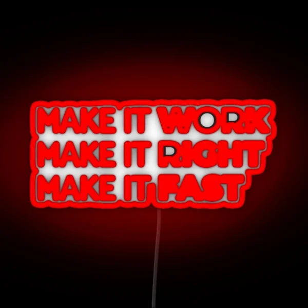 Make It Work Make It Right Make It Fast RGB Neon Sign