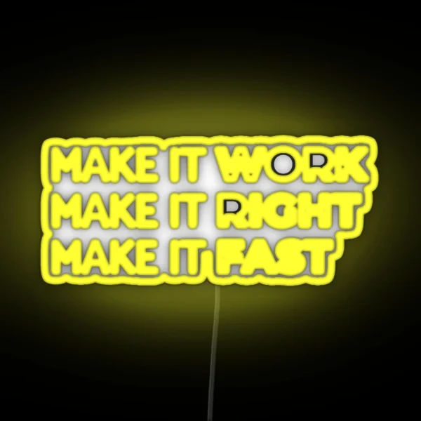 Make It Work Make It Right Make It Fast RGB Neon Sign