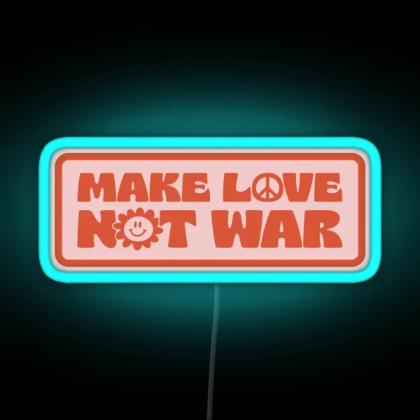 MAKE LOVE NOT WAR RGB Neon Sign
