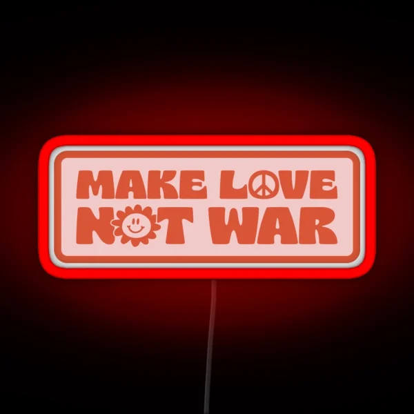 MAKE LOVE NOT WAR RGB Neon Sign