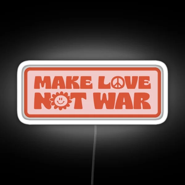 MAKE LOVE NOT WAR RGB Neon Sign