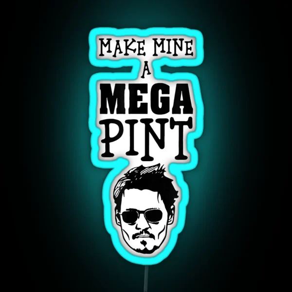 Make Mine A Mega Pint Support Johnny Led RGB Neon Sign