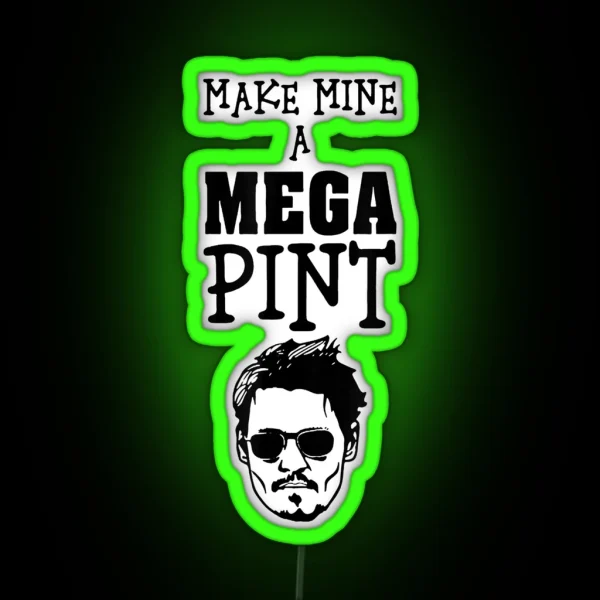 Make Mine A Mega Pint Support Johnny Led RGB Neon Sign