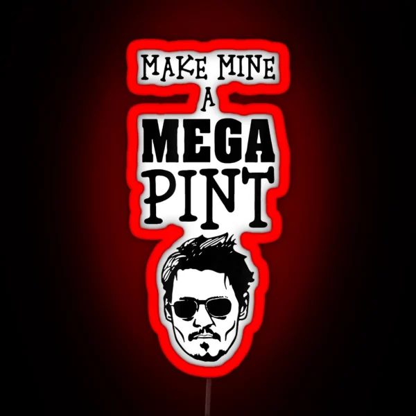 Make Mine A Mega Pint Support Johnny Led RGB Neon Sign