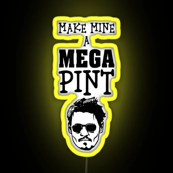 Make Mine A Mega Pint Support Johnny Led RGB Neon Sign