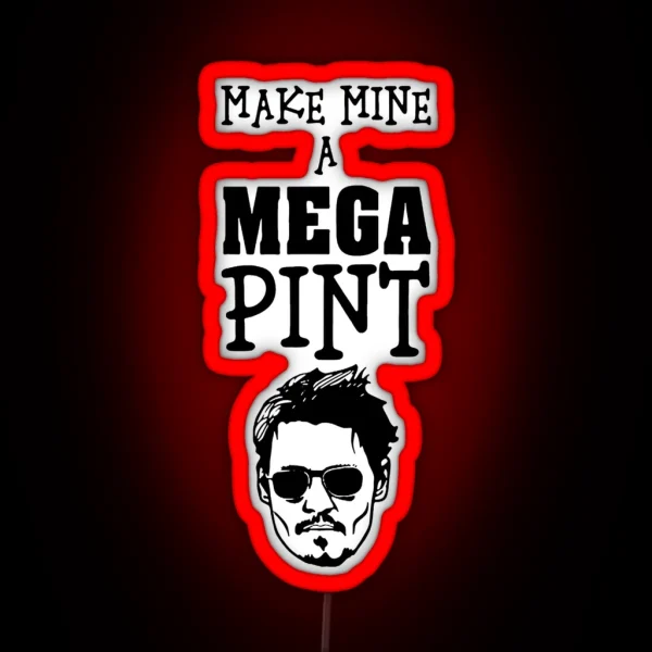 Make Mine A Mega Pint Support Johnny RGB Neon Sign